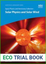 Space Physics and Aeronomy, Volume 1 Solar Physics and Solar Wind