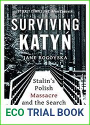 Surviving Katyn Stalin|s Polish Massacre and the Search for Truth