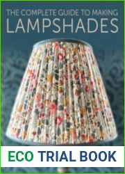 The Complete Guide to Making Lampshades
