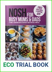 NOSH for Busy Mums and Dads A Family Cookbook with Everyday Food for Real Families