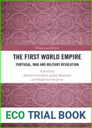 The First World Empire. Portugal, War and Military Revolution