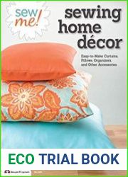 Sew Me! Sewing Home Decor Easy-to-Make Curtains, Pillows, Organizers, and Other Accessories