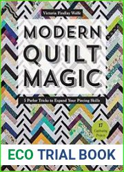 Modern Quilt Magic 5 Parlor Tricks to Expand Your Piecing Skills