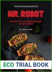 The Mysterious Recipes of Mr. Robot Recipes That Can Bring Emotions Out of a Robot!