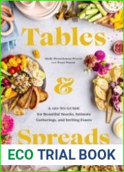 Tables & Spreads A Go-To Guide for Beautiful Snacks, Intimate Gatherings, and Inviting Feasts