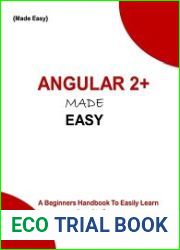 Angular 2+ Made Easy A beginners handbook to easily learn Angular 2+