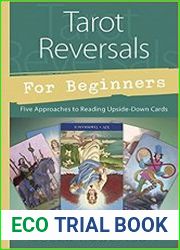 Tarot Reversals for Beginners Five Approaches to Reading Upside-Down Cards