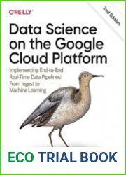 Data Science on the Google Cloud Platform, 2nd Edition