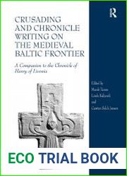 Crusading and Chronicle Writing on the Medieval Baltic Frontier. A Companion to the Chronicle of Henry of Livonia