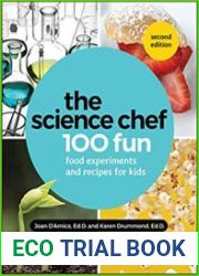 The Science Chef 100 Fun Food Experiments and Recipes for Kids, 2nd Edition