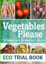 Vegetables Please The More Vegetables, Less Meat Cookbook