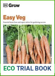 Grow Easy Veg Essential Know-how and Expert Advice for Gardening Success