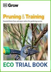 Grow Pruning and Training Essential Know-how and Expert Advice for Gardening Success
