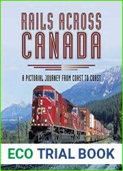 Rails Across Canada A Pictorial Journey from Coast to Coast