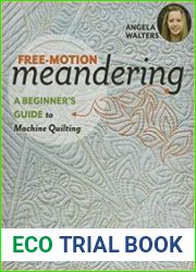 Free-Motion Meandering A Beginners Guide to Machine Quilting
