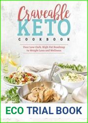Craveable Keto Your Low-Carb, High-Fat Roadmap to Weight Loss and Wellness