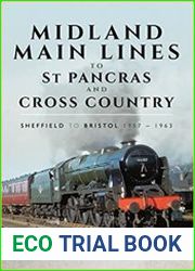 Midland Main Lines to St Pancras and Cross Country Sheffield to Bristol 1957 - 1963