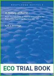 A History of Rome From the Tribunate of Tiberius Gracchus to the End of the Jugurthine War B.C. 133—104