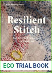 Resilient Stitch Wellbeing and Connection in Textile Art