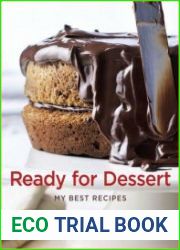 Ready for Dessert. My Best Recipes