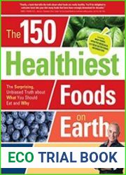 The 150 Healthiest Foods on Earth, Revised Edition