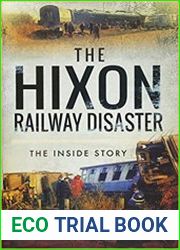 The Hixon Railway Disaster The Inside Story