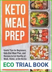 KETO Meal Prep Useful Tips for Beginners, Keto Diet Meal Plan, and Recipes to Eat Healthy at Work, Home, or On the Go