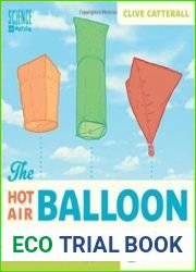 The Hot Air Balloon Book Build and Launch Kongming Lanterns, Solar Tetroons, and More