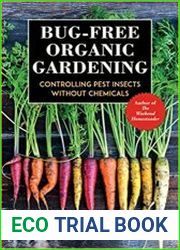 Bug-Free Organic Gardening Controlling Pest Insects without Chemicals