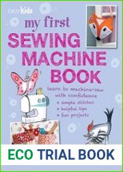 My First Sewing Machine Book 35 fun and easy projects for children aged 7 years