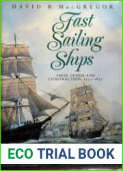 Fast Sailing Ships Their Design and Construction, 1775-1875