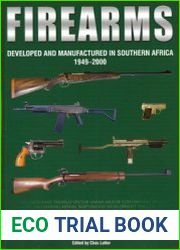 Firearms Developed and Manufactured in Southern Africa 1949-2000