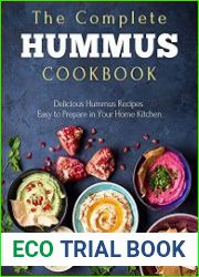 The Complete Hummus Cookbook Delicious Hummus Recipes Easy to Prepare in Your Home Kitchen