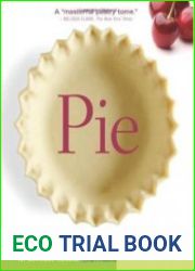 Pie 300 Tried-and-True Recipes for Delicious Homemade Pie