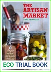 The Artisan Market Cure Your Own Bacon, Make the Perfect Chutney, and Other Delicious Secrets
