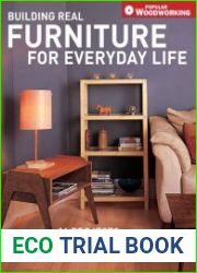 Building Real Furniture for Everyday Life (Popular Woodworking)