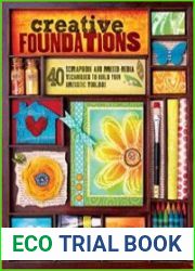 Creative Foundations 40 Scrapbook and Mixed-Media Techniques to Build Your Artistic Toolbox