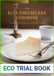 The Eli|s Cheesecake Cookbook