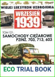 Samochody Ciezarowe PZInz. 703,713,603 (Wielki Leksykon Uzbrojenia Wrzesien 1939 Tom 121)