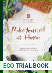 Make Yourself at Home Design Your Space to Discover Your True Self