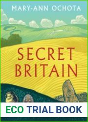 Secret Britain Unearthing our Mysterious Past