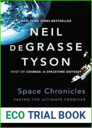 Space Chronicles Facing the Ultimate Frontier