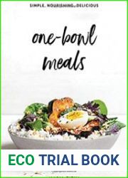 One-Bowl Meals Simple, Nourishing, Delicious