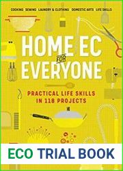 Home Ec for Everyone Practical Life Skills in 118 Projects