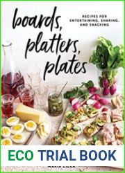 Boards, Platters, Plates Recipes for Entertaining, Sharing, and Snacking