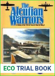The Aleutian Warriors A History of the 11th Air Force & Fleet Air Wing 4, Part 1