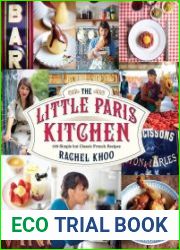 The Little Paris Kitchen 120 Simple But Classic French Recipes
