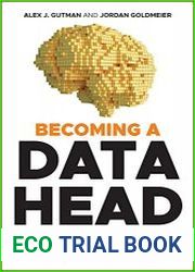 Becoming a Data Head How to Think, Speak, and Understand Data Science, Statistics, and Machine Learning