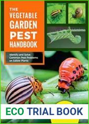 The Vegetable Garden Pest Handbook Identify and Solve Common Pest Problems on Edible Plants - All Natural Solutions!