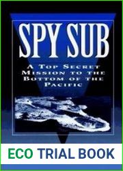 Spy Sub A Top Secret Mission to the Bottom of the Pacific